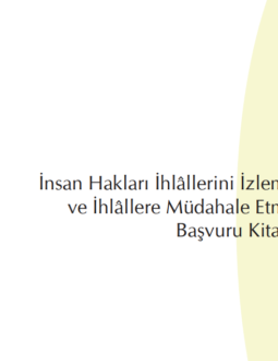 İnsan Hakları İhlâllerini İzleme ve İhlâllere Müdahale Etme Başvuru Kitabı