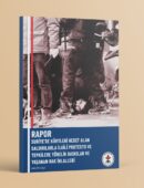 Rapor: Suriye’de Kürtlere yönelik saldırılarla ilgili protesto ve tepkilere yönelik baskılar ve yaşanan hak ihlalleri